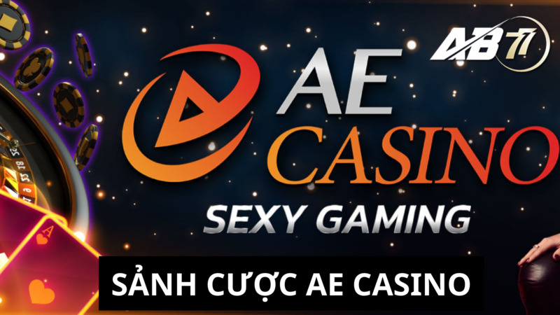 AE Casino - Sân Chơi Ưu Việt Và Sành Điệu Của Người Chơi