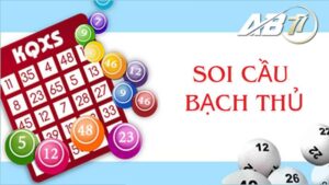 Soi Cầu Bạch Thủ - Chốt Số Trúng Ngay Thưởng Lớn